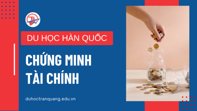 Quy định chứng minh tài chính du học Hàn Quốc - Cập nhật mới nhất